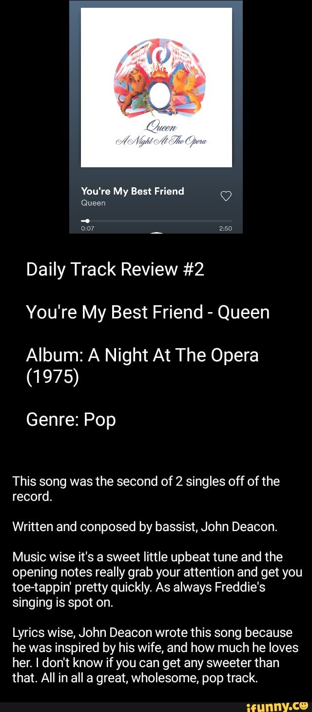 The song You're My Best Friend was written by Queen's bassist John