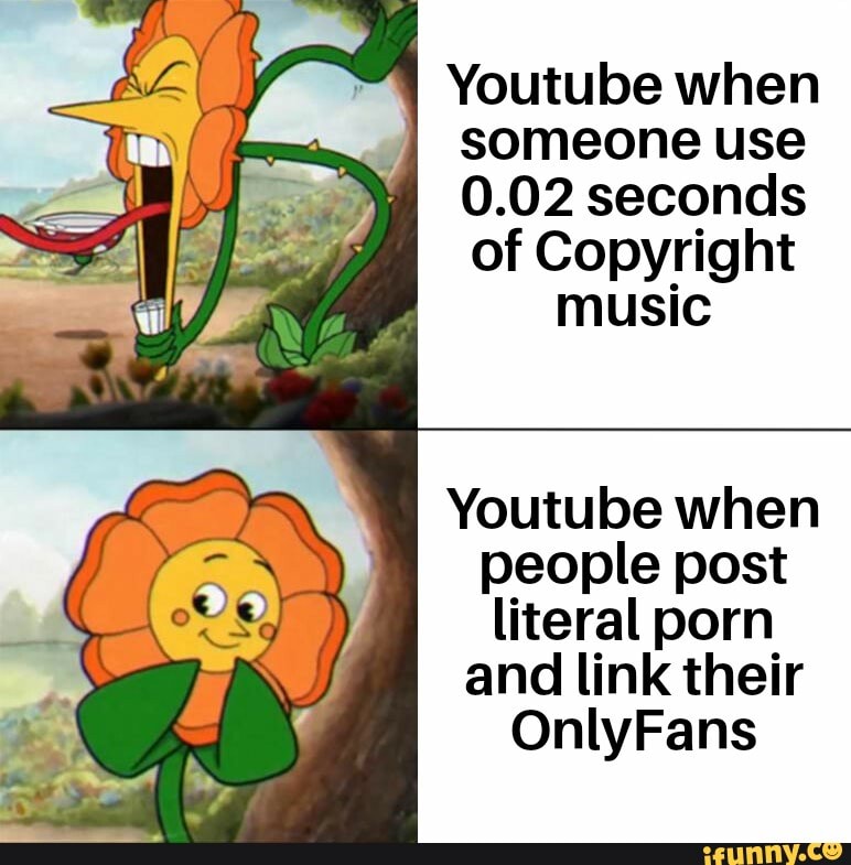 Xbrazil Site Youtube Com - Youtube when someone use 0.02 seconds of Copyright music Youtube when  people post literal porn and link their OnlyFans - iFunny Brazil