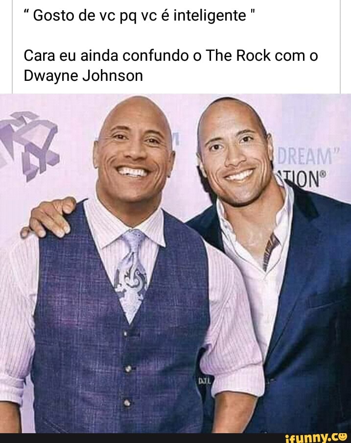 Dwayne Johnson e The Rock fazem aniversário no mesmo dia! Ambos nasceram em  2 de maio de 1972. IMPOSSÍVEL. - iFunny Brazil