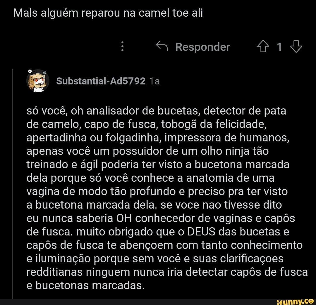 Mals alguém reparou na camel toe ali Responder só você, oh analisador de  bucetas, detector de