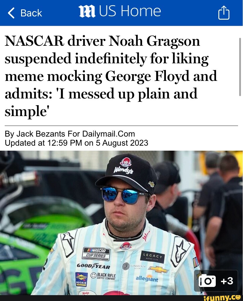 NASCAR suspends driver Noah Gragson for liking an insensitive meme with  George Floyd's face