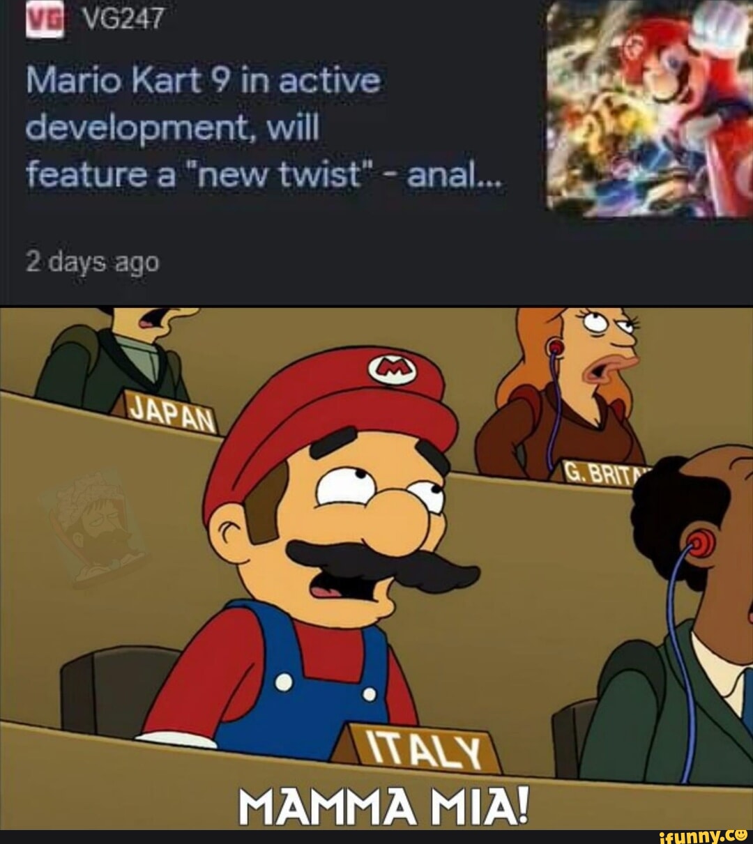 VG247 Mario Kart 9 in active development, will feature a new twist - anal...  2 days ago MAMMA MIA! - iFunny Brazil