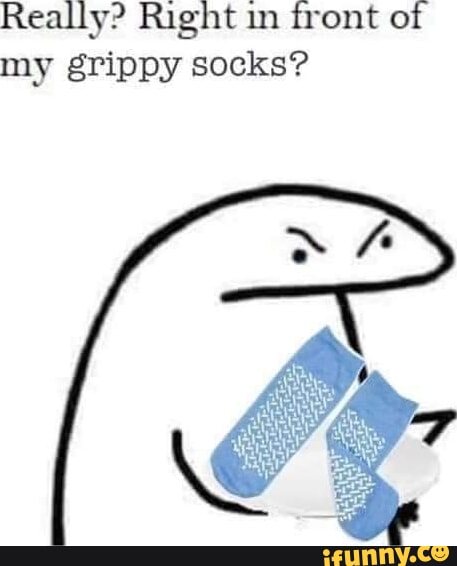 grippy socks : r/memes