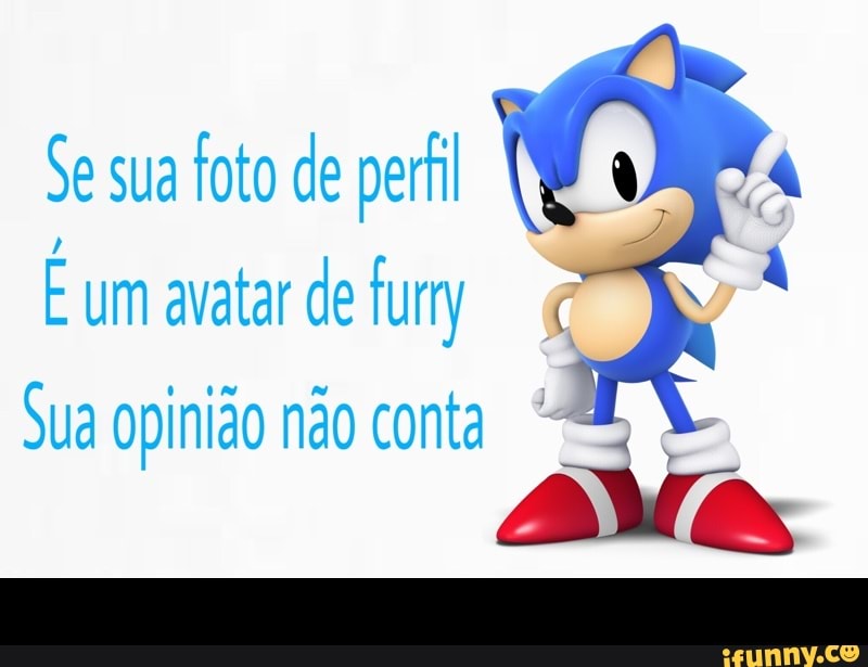 Se voce usa foto de anime no perfil sua opniao nao conta - Meme by J7Noob  :) Memedroid