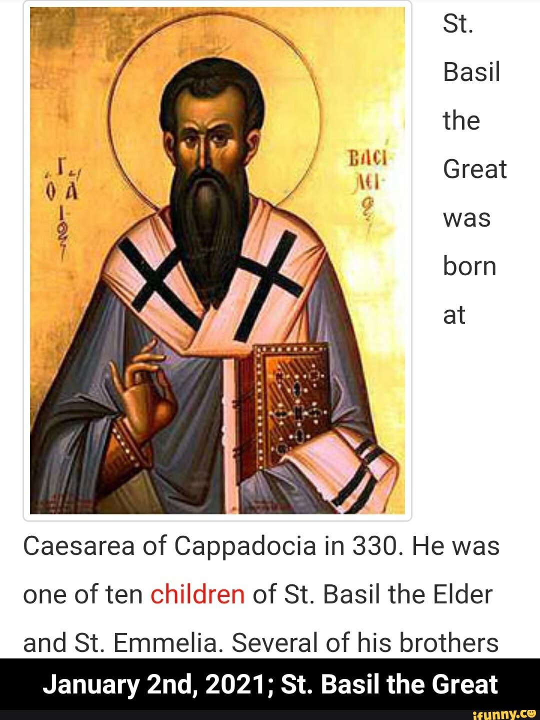 St. Basil the Great was born at Caesarea of Cappadocia in 330. He