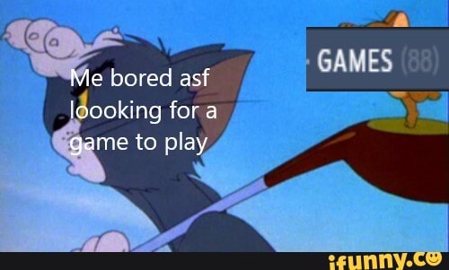 GAMES TO PLAY WHEN BORED - iFunny