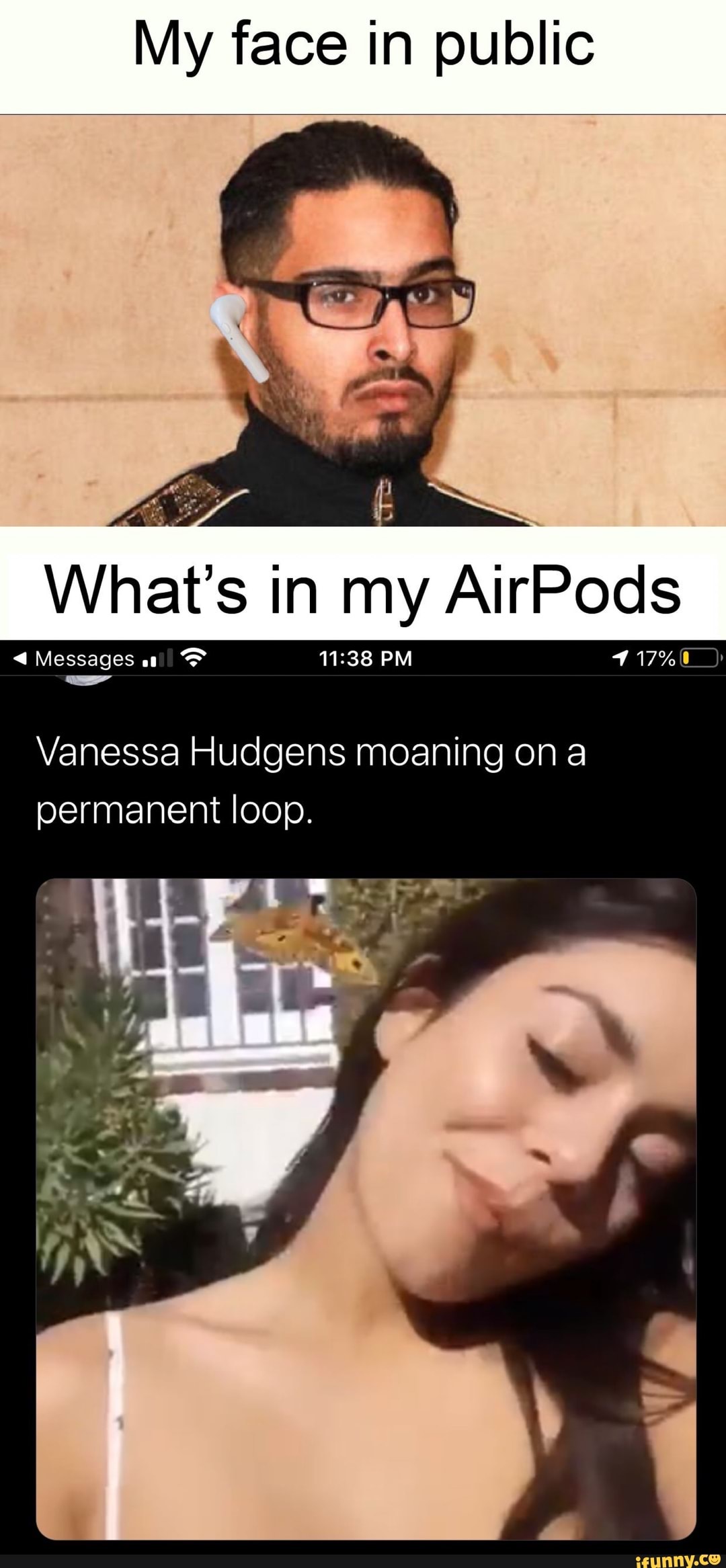 My face in public Vanessa Hudgens moaning on a - iFunny Brazil