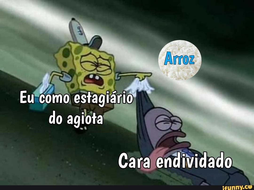 Bob esponja agiota - iFunny Brazil