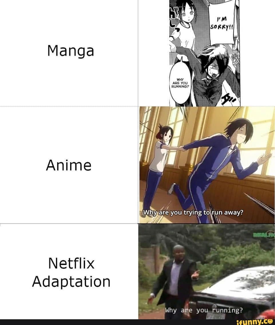 Manga Anime Whygare you trying away? Netflix Adaptation Why aPe  you.running? - iFunny Brazil