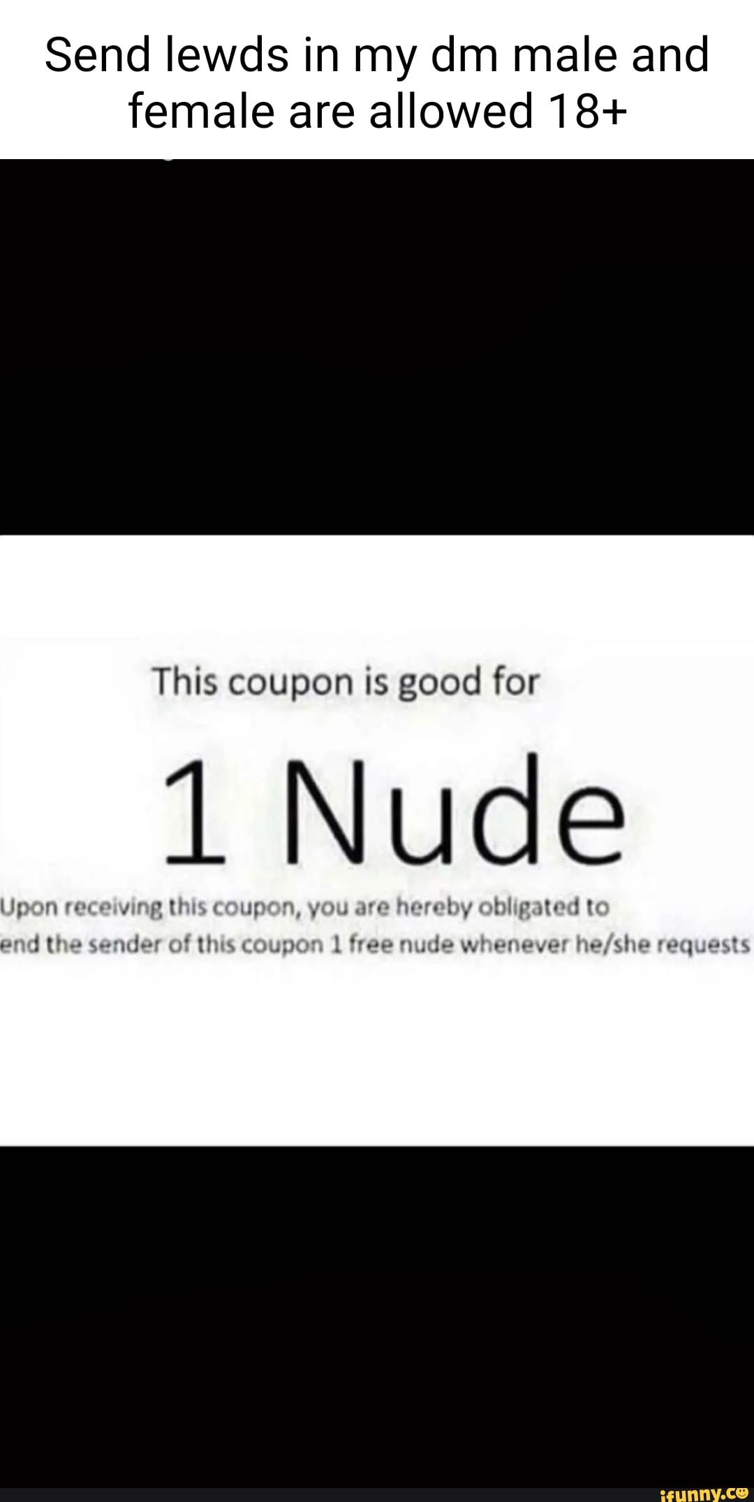 Send lewds in my dm male and female are allowed 18+ This coupon is good