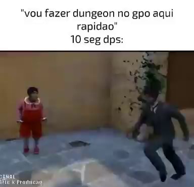 O que e Dungeon? AGENTE TE ENTENDE A Dungeon a Dungeon. Fascinate - iFunny  Brazil