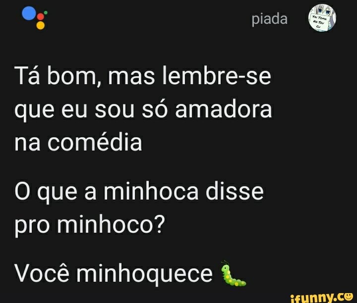 Conte uma piada Tá bom, mas lembre-se que eu sou só amadora na comédia Como  acaba um jogo de futebol entre patos? Empatado Enviar diariamente Quero  mais - iFunny Brazil