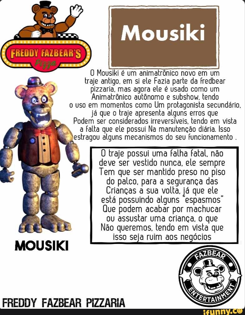 FREDOY A Ballora é um animatrônico da mesma linha de Montagem da Eleanor,  ele é extremamente alta, Com aproximadamente 2.30 de altura, no entanto Seu  corpo não apresenta muita força, pois ele