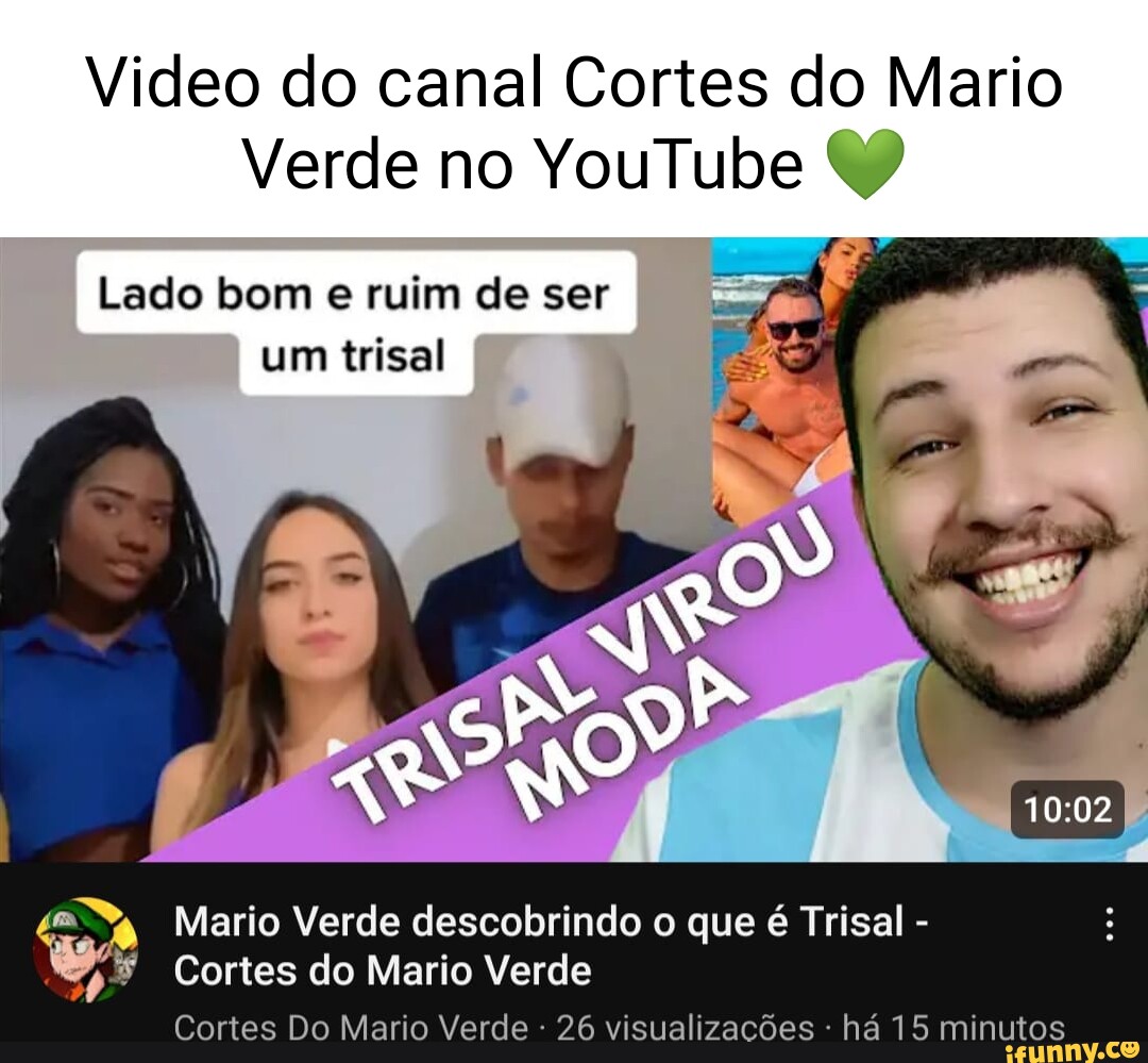 Video do canal Cortes do Mario Verde no YouTube Lado bom e ruim de ser um