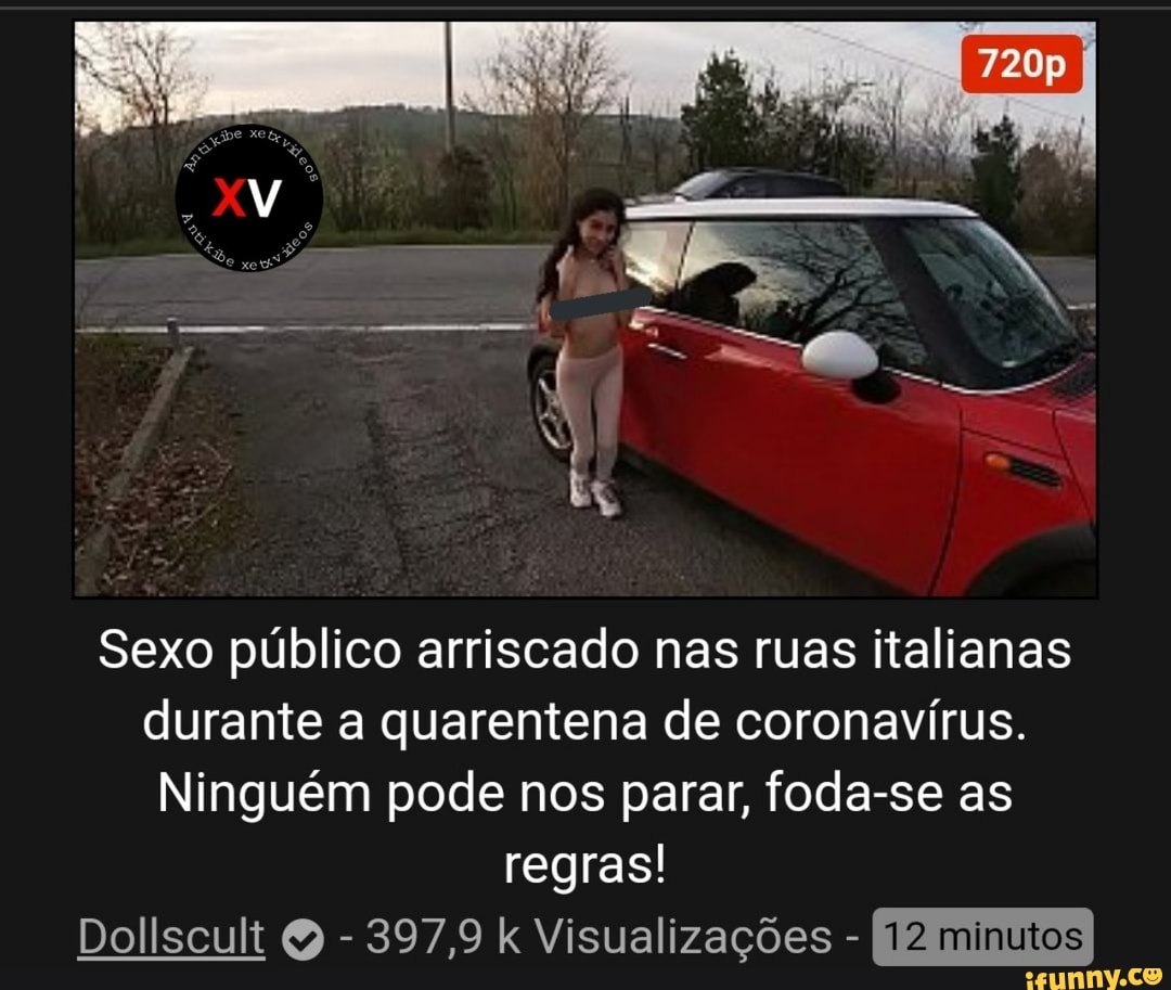 Sexo público arriscado nas ruas italianas durante a quarentena de  coronavírus. Ninguém pode nos parar, foda-se as regras! 397,9 k  Visualizações - iFunny Brazil