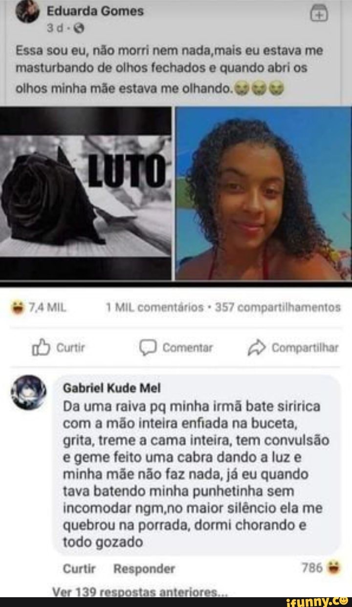 Eduarda Gomes 34-00 Essa sou eu, não morri nem nada mais eu estava me  masturbando