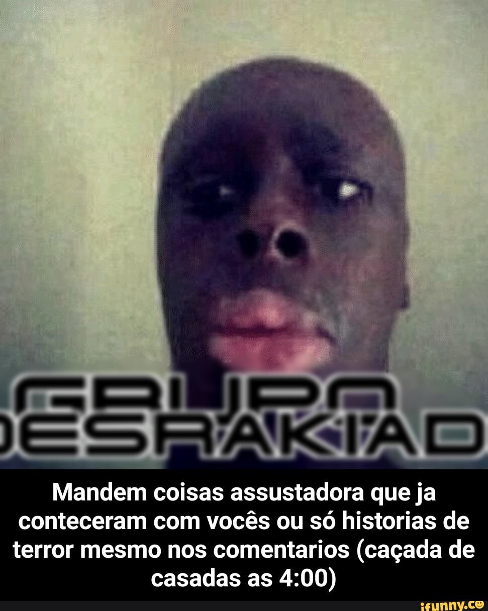 Assustador memes. Best Collection of funny Assustador pictures on iFunny  Brazil