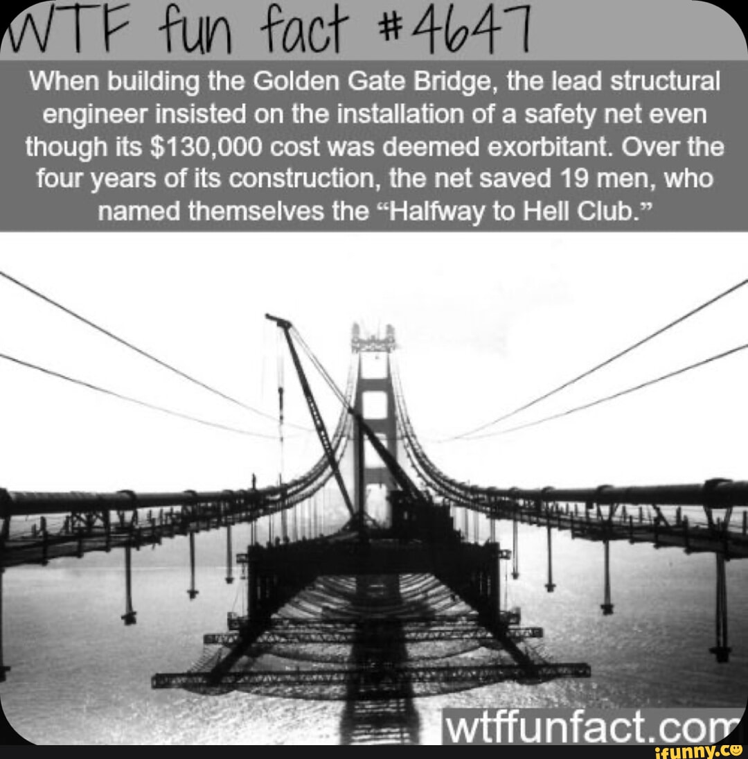 ATE fun When building the Golden Gate Bridge, the lead structural engineer  insisted on the installation