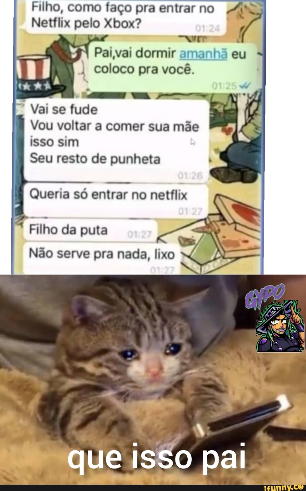 Filho, como faço pra entrar no Netflix pelo Xbox? eu coloco pra você. Vai  se fude