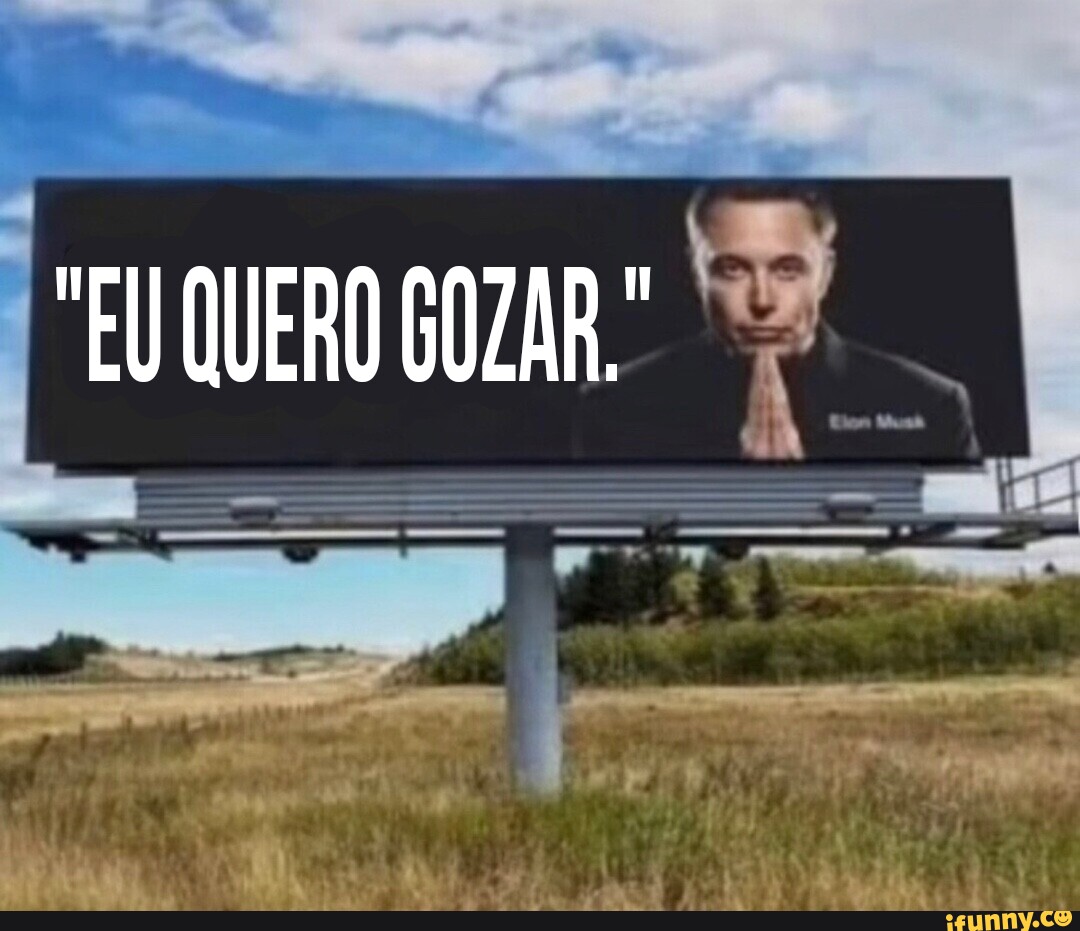 EU QUERO GOZAR, - iFunny Brazil