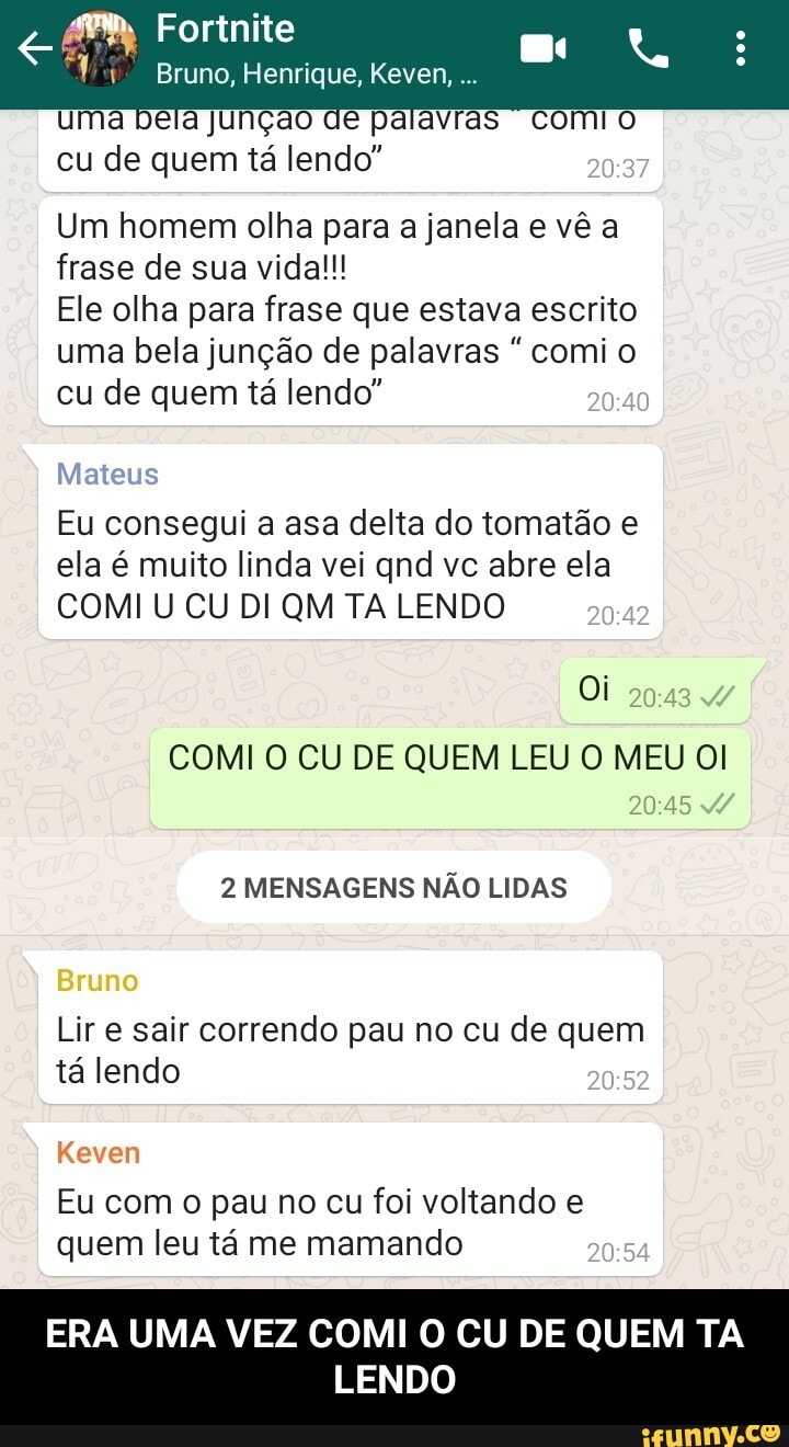 Forinite Bruno, Henrigue, Keven, juNção paavas cu de quem tá lendo