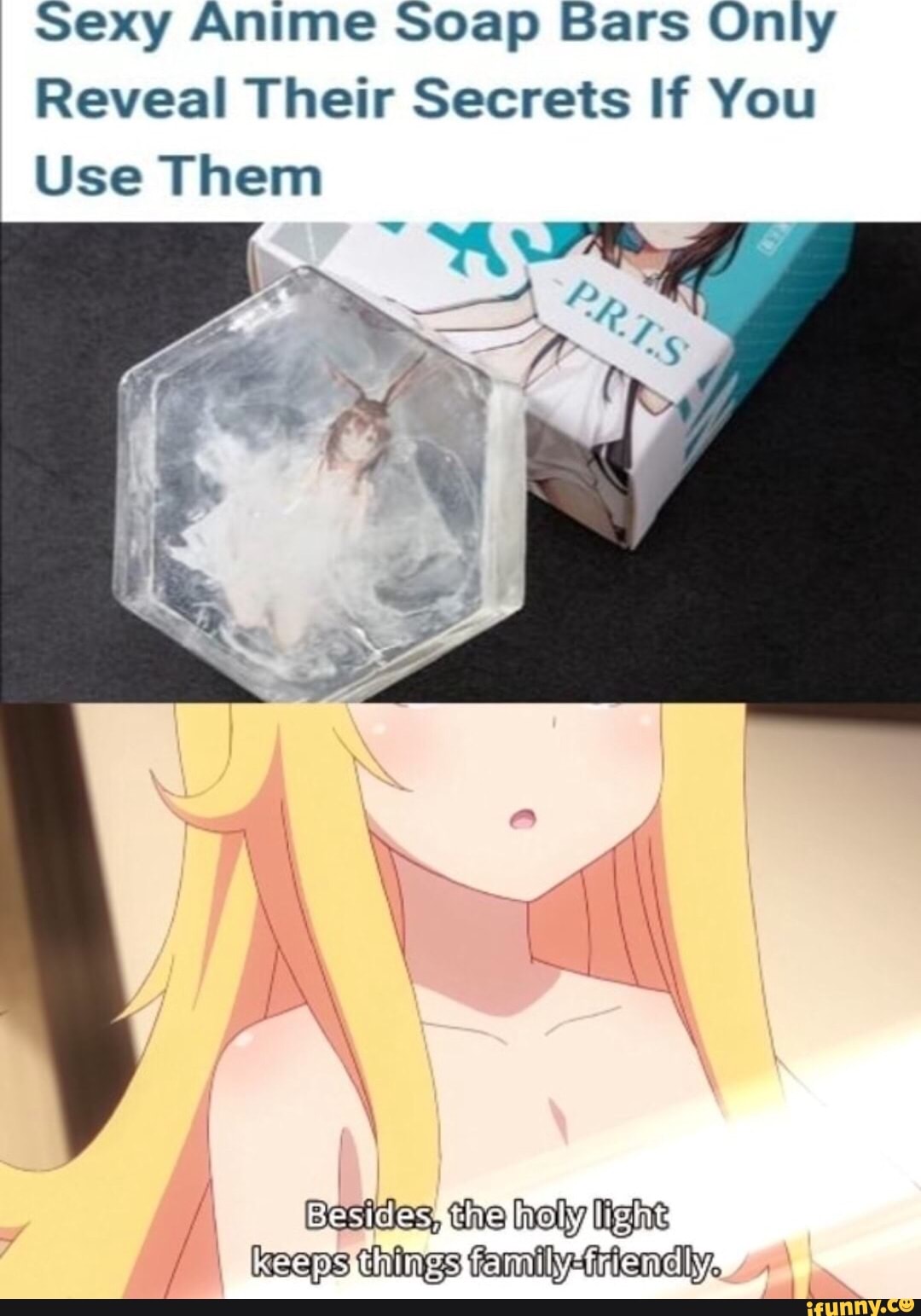 Sexy Anime Soap Bars Only Reveal Their Secrets If You Use Them / Gexiides,  he fholy / keeps things ya it - iFunny Brazil