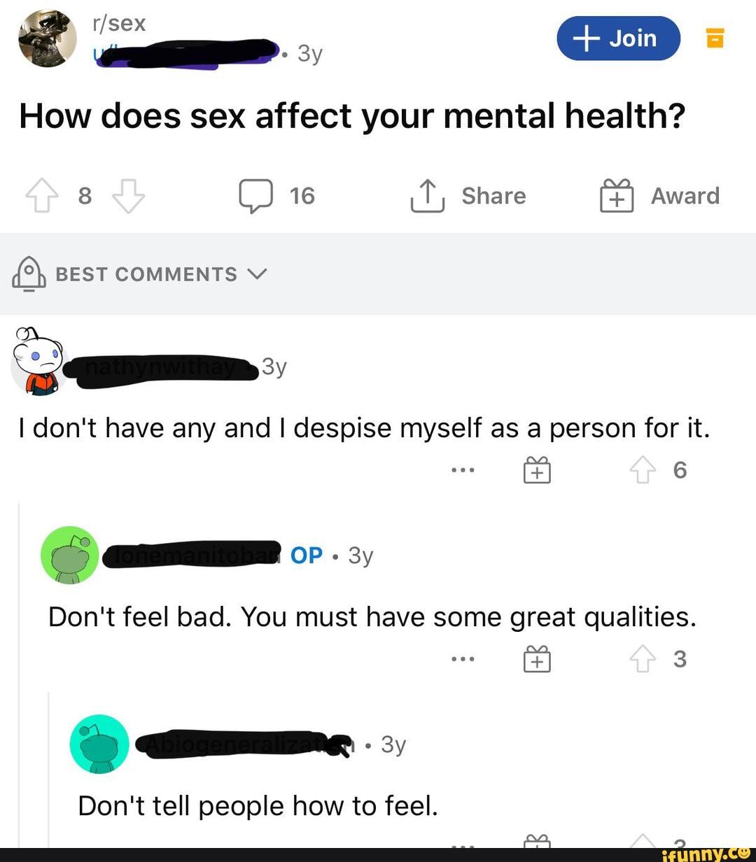 How does sex affect your mental health 8 16 Share Award BEST