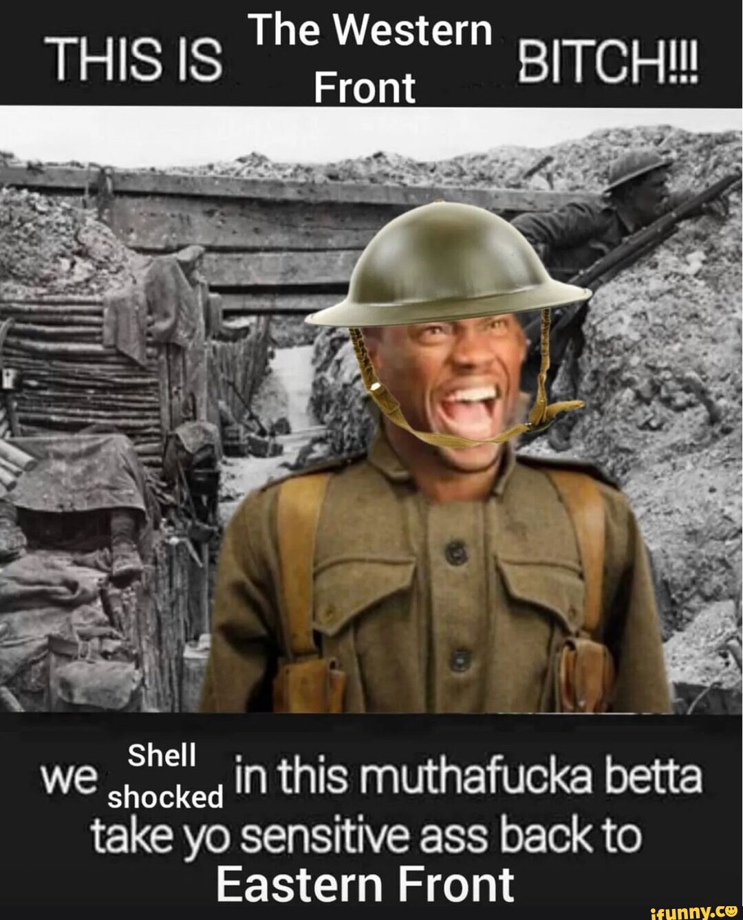 The Western Front THIS IS WE Shell in this muthafucka betta