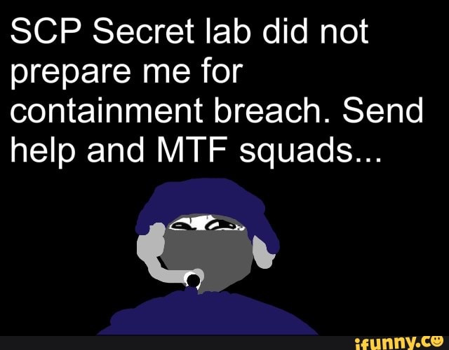 Scp secret laboratory - Imgflip