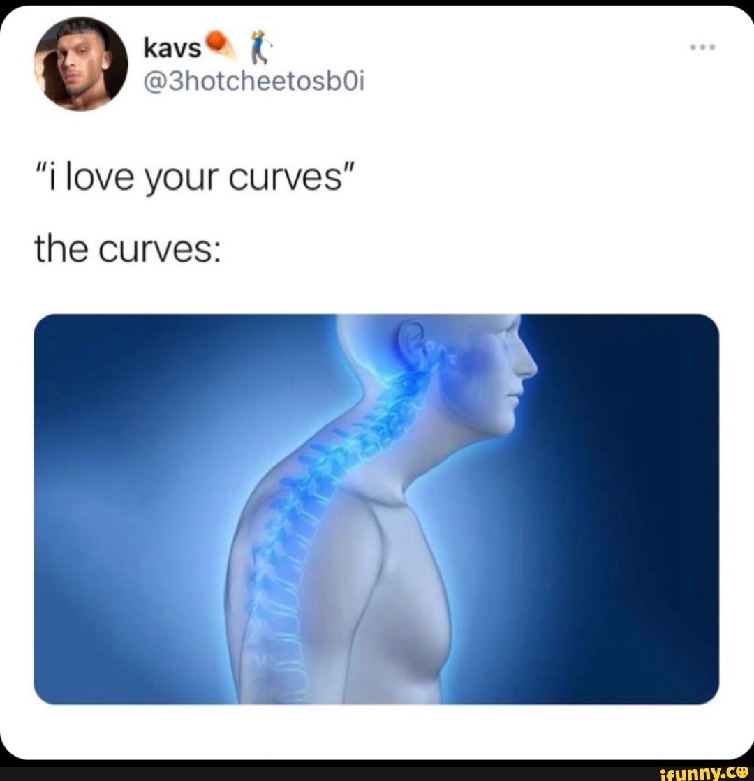 Love your curves the curves: - iFunny Brazil