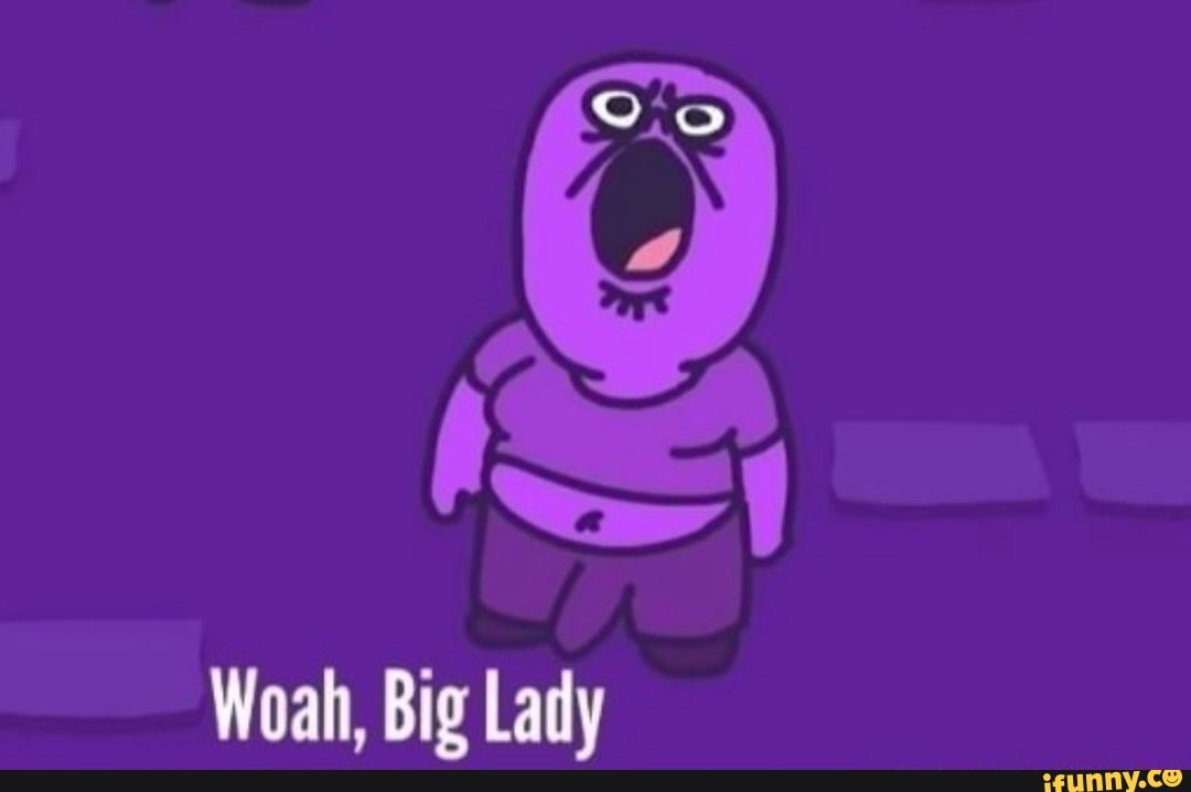 Woah, Big Lady iFunny Brazil