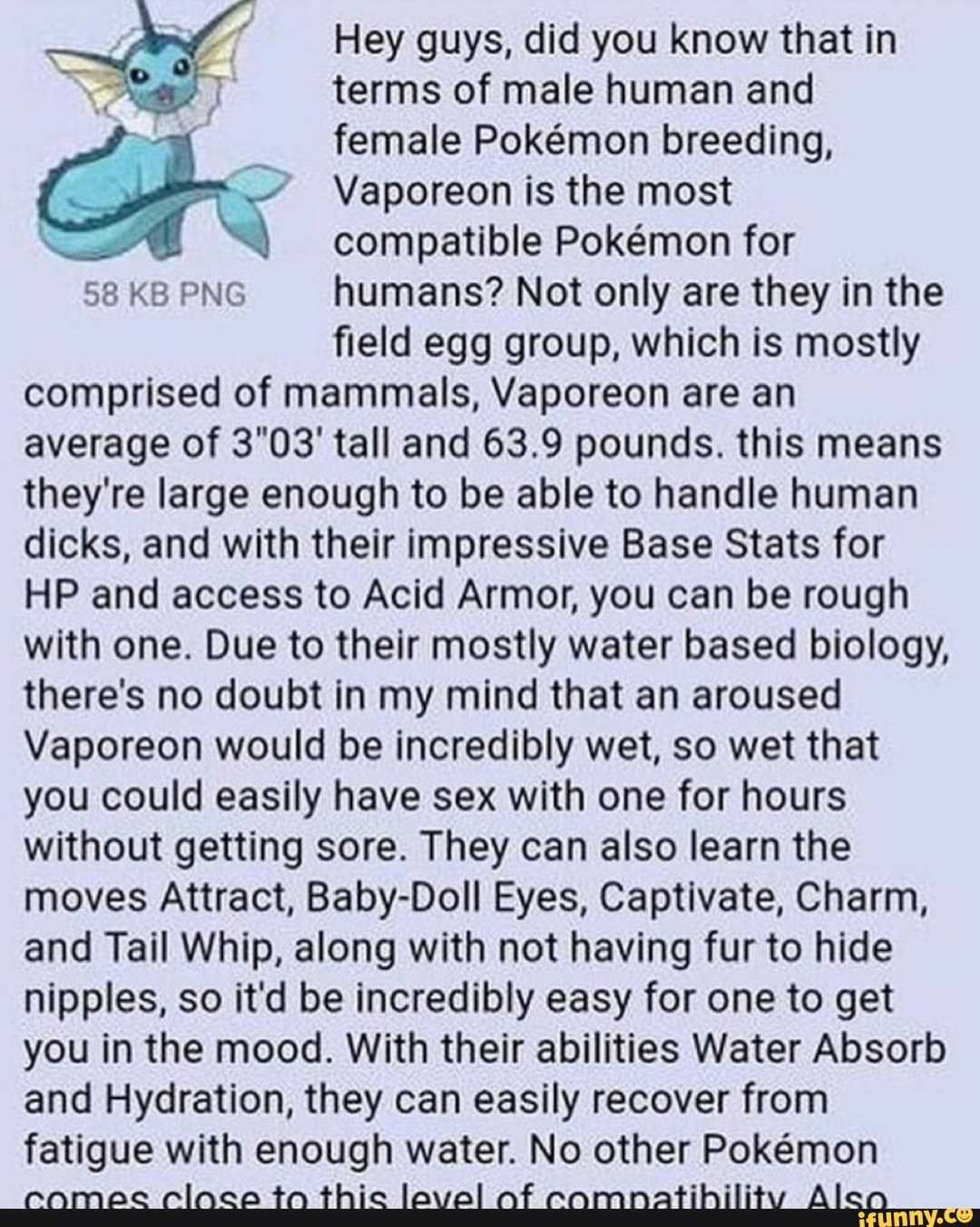 Hey guys, did you know that in terms of male human and female Pokemon  breeding, Vaporeon