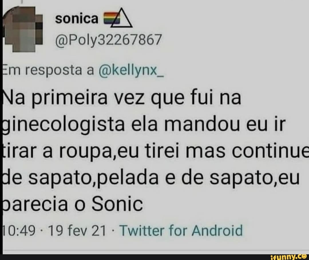 Sonica AN OPoly32267867 Em resposta a Okellynx Na primeira vez que fui na  ginecologista ela mandou