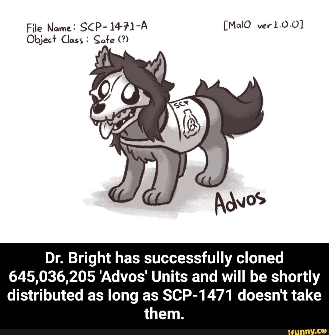 Finally an S.C.P. 1471-A (Object Class: Euclid) meme that isn't about it  being a furry : r/DankMemesFromSite19