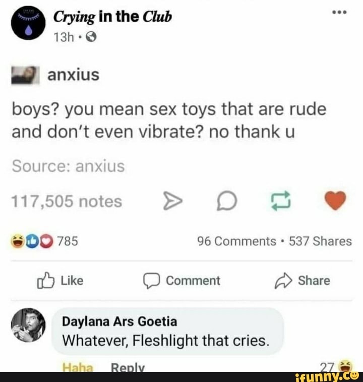 Crying in the Club boys you mean sex toys that are rude and don t