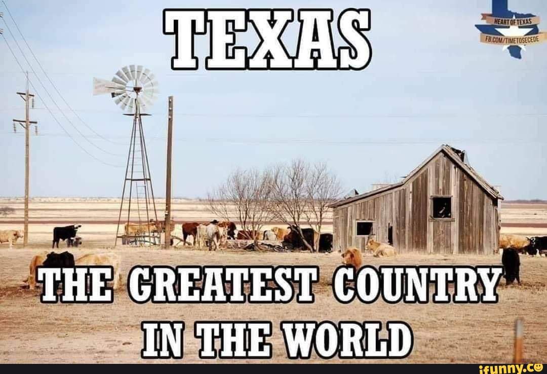 Texas - The Greatest Country in the World.