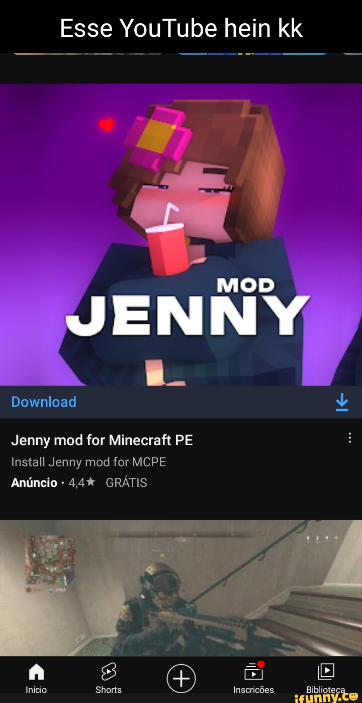 Esse YouTube hein kk MOD ENN Download Jenny mod for Minecraft PE Install Jenny  mod for MCPE Anúncio - 44% GRÁTIS Início Shorts Inscricões Biblioteca -  iFunny Brazil