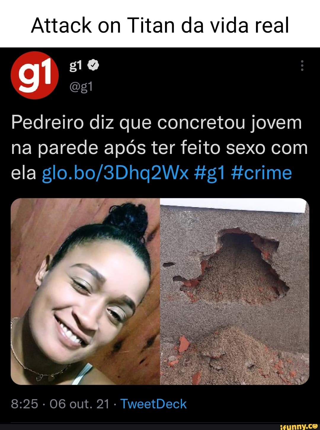 Attack on Titan da vida real gio Pedreiro diz que concretou jovem na parede  após ter feito sexo com ela crime - 06 out. 21 - TweetDeck - iFunny Brazil