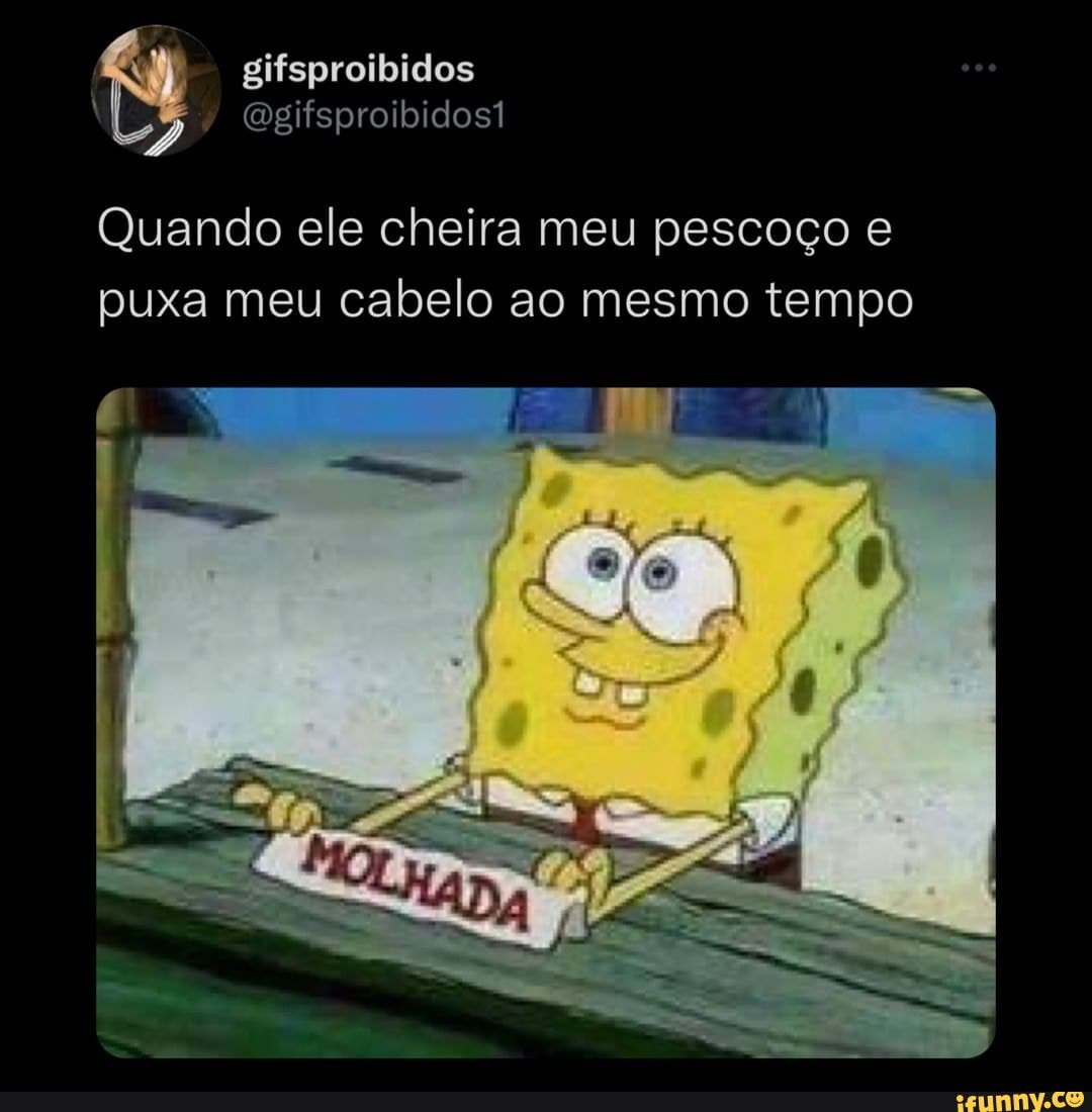 Gifsproibidos Ggifsproibidost Quando ele cheira meu pescoço e puxa meu  cabelo ao mesmo tempo - iFunny Brazil