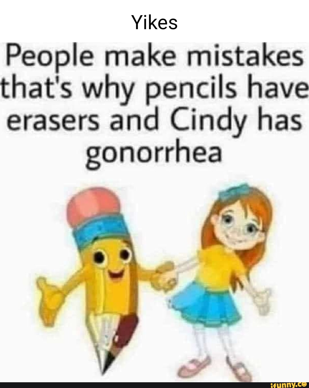 Yikes People make mistakes that's why pencils have erasers and Cindy