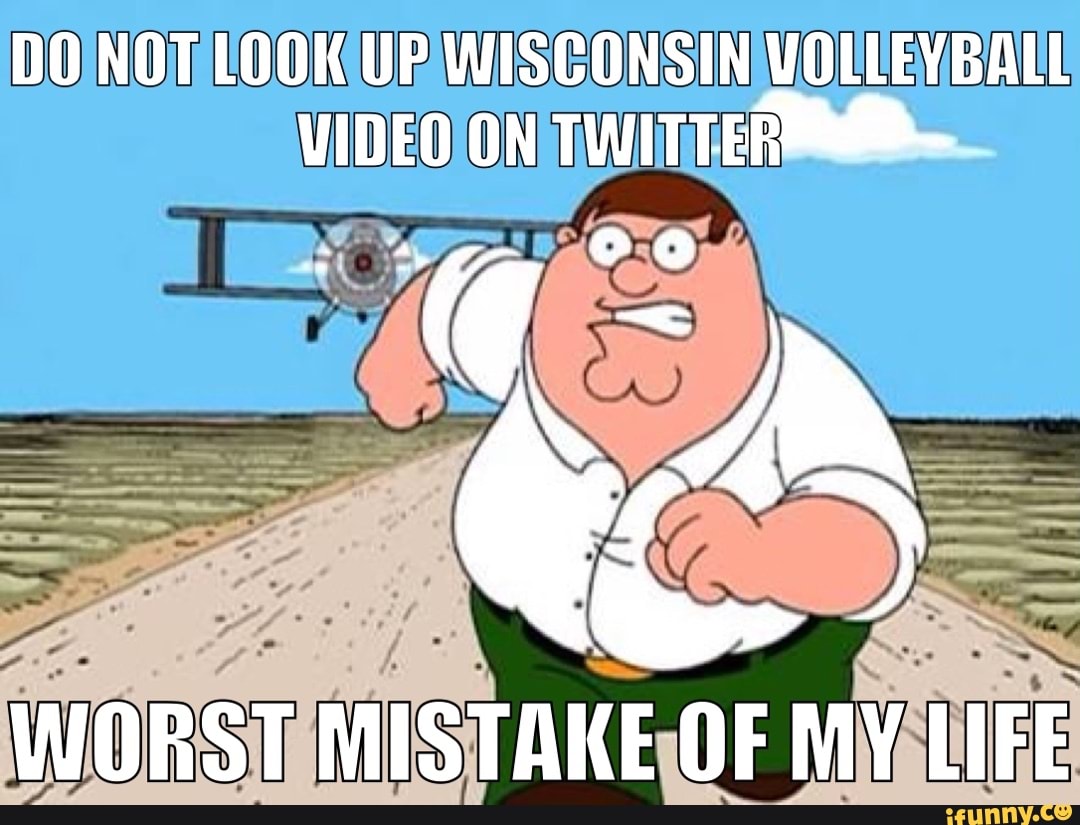 DO NOT LOOK UP WISCONSIN VOLLEYBALL VIDEO ON TWITTE- WORST MISTAKE OF MY  LIFE - iFunny Brazil