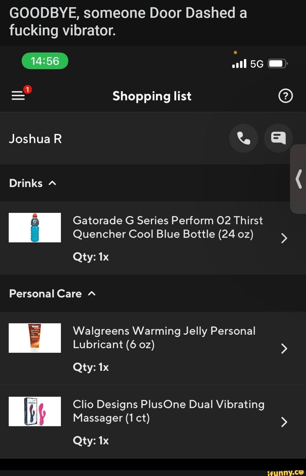 GOODBYE, someone Door Dashed a fucking vibrator. all em a) Shopping list  Joshua R Drinks Gatorade