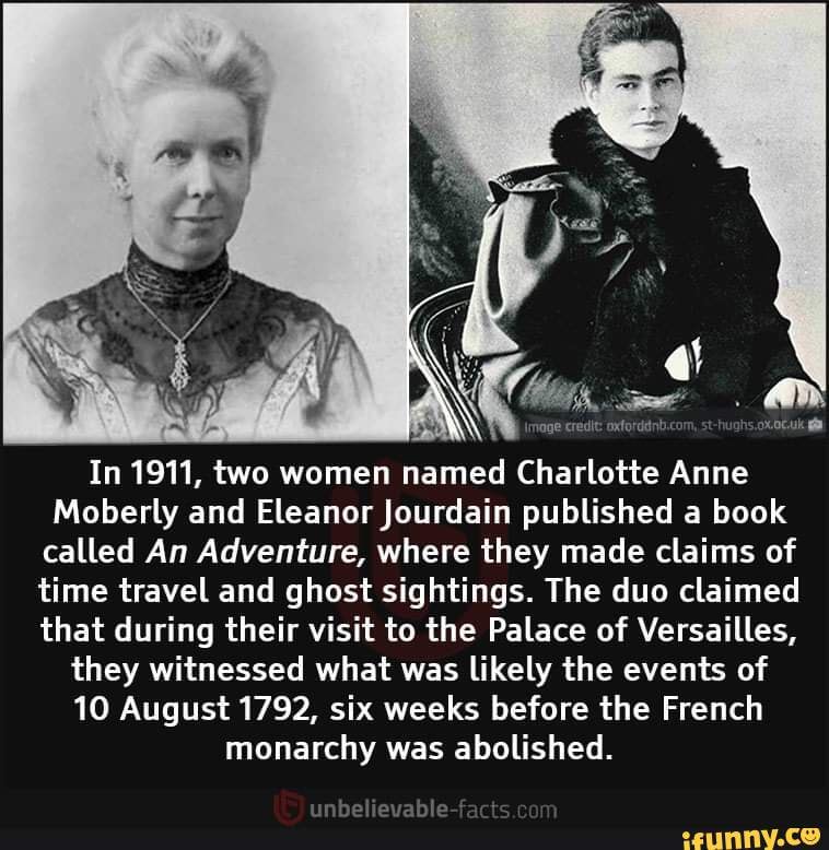 In 1911, two women named Charlotte Anne Moberly and Eleanor Jourdain ...