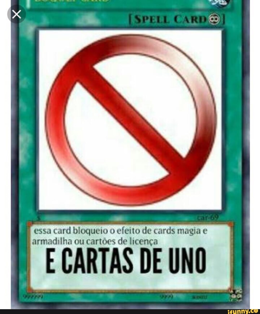 Essa card bloqueio o efeito de cards magia e armadilha ou cartões de  licença E CARTAS DE UNO - iFunny Brazil