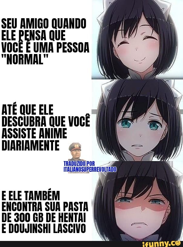 Quando Falam mal do meu Anime to da Se Iguma besteira, I e hg por