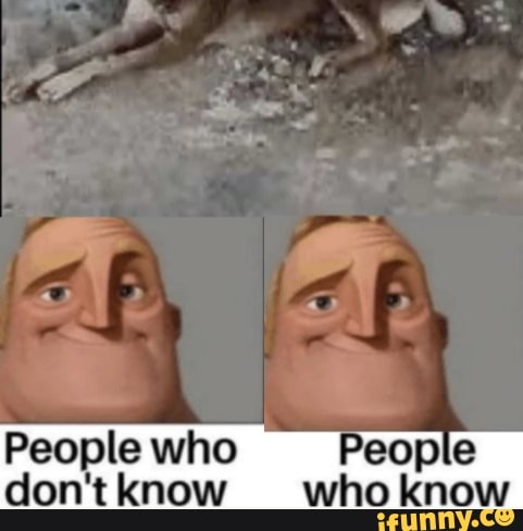People who People who know __don't know - iFunny Brazil
