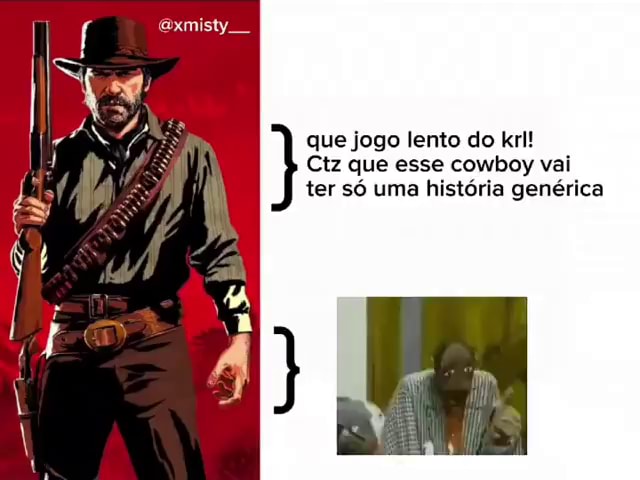 Mulheres: Homens não tem coração. Homens vendo a morte de Arthur Morgan no  Red Dead Redemption 2: - iFunny Brazil