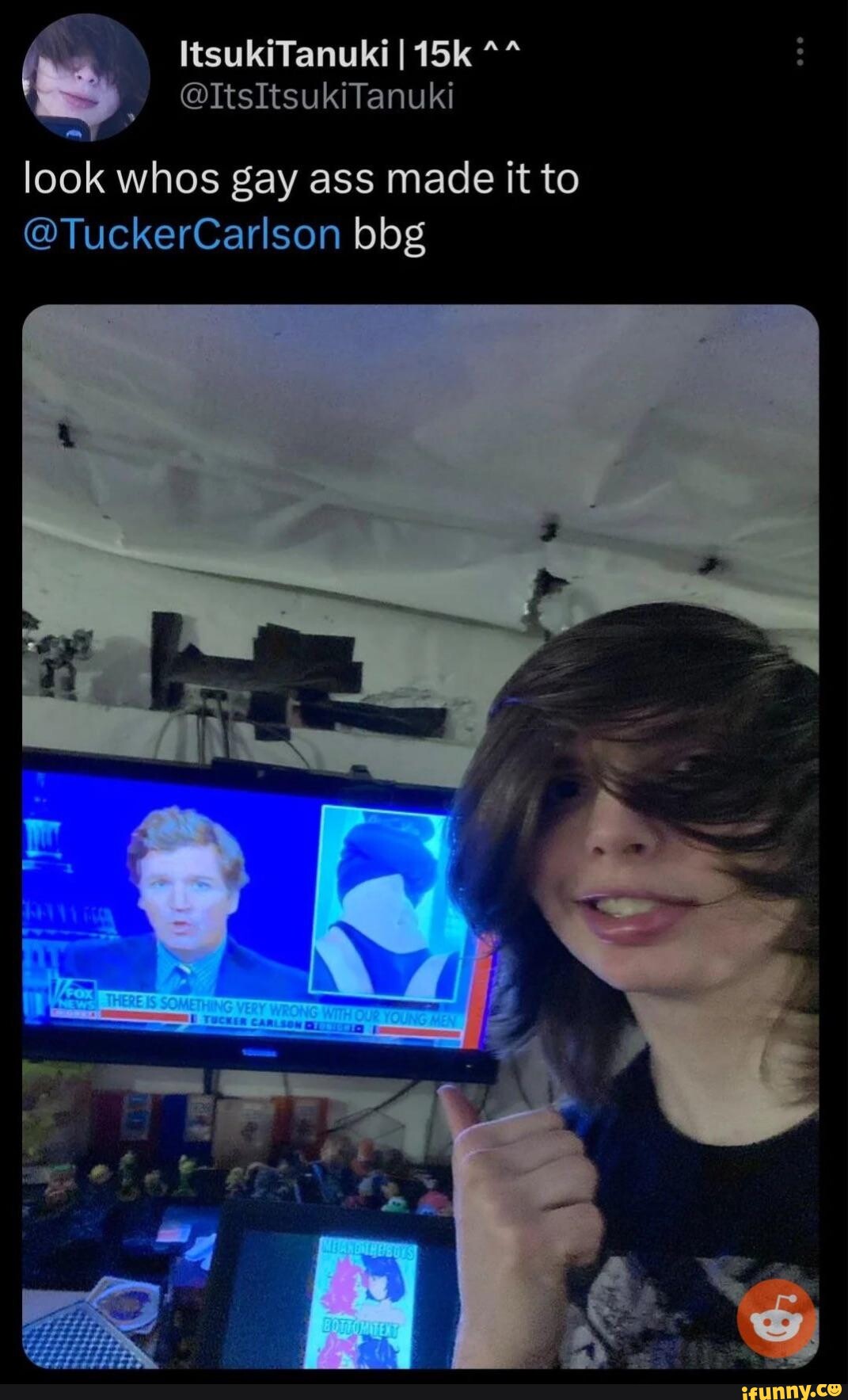 Look whos gay ass made it to @TuckerCarlson bbg I I - iFunny Brazil