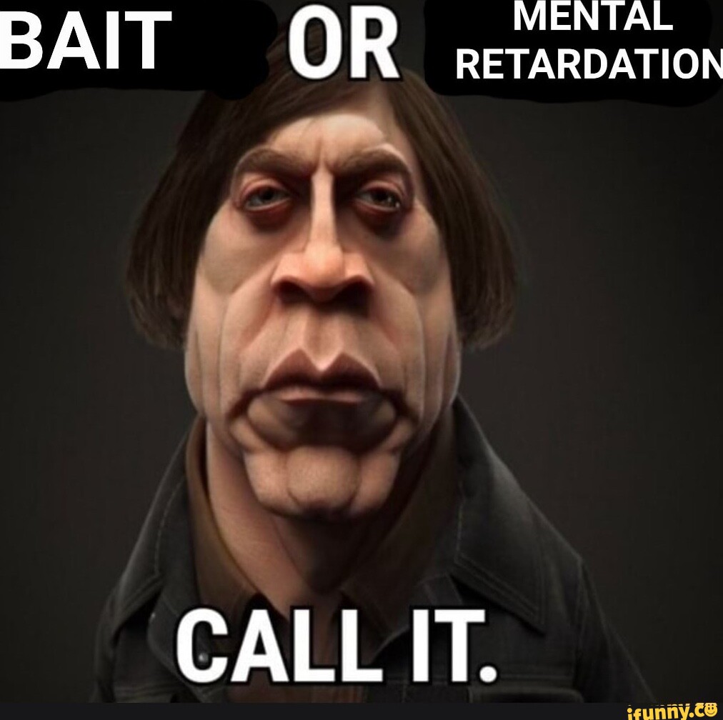 mental-bait-retardation-call-it-ifunny-brazil