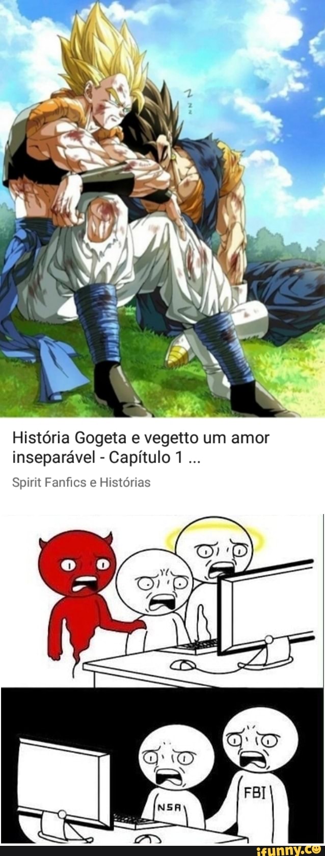 E se Gogeta nacee nascesse lugar com goku e vegito nascesse no lugar do  vegeta_fanfic parte #1